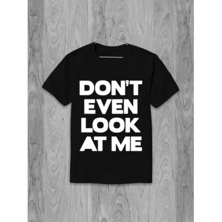 Tricou Nici măcar nu te uita la mine bumbac